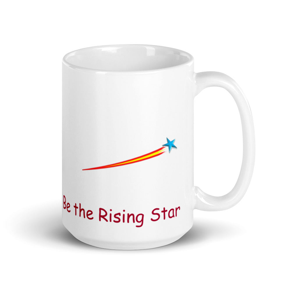 Coffee Mug  - Be the Rising Star - 11 oz and 15 oz